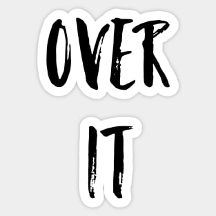 Over It Sticker